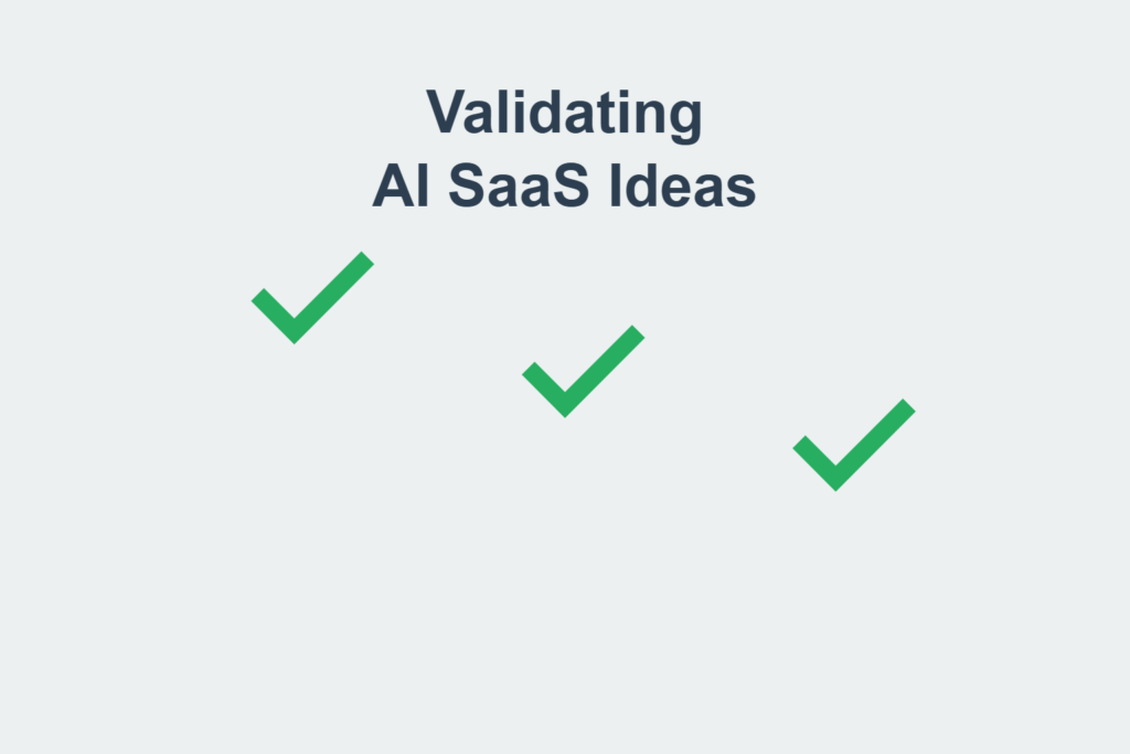 ai-saas-ideas-11-validating-ai-saas-ideas