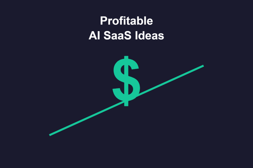 ai-saas-ideas-4-profitable-ai-saas-ideas