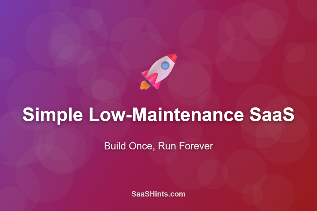 Simple Micro SaaS Ideas for Solo Developers (Low Maintenance)