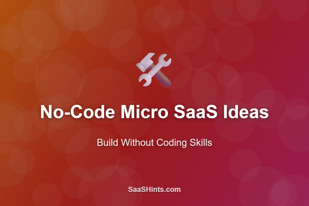 No-Code Micro SaaS Ideas for Solo Developers