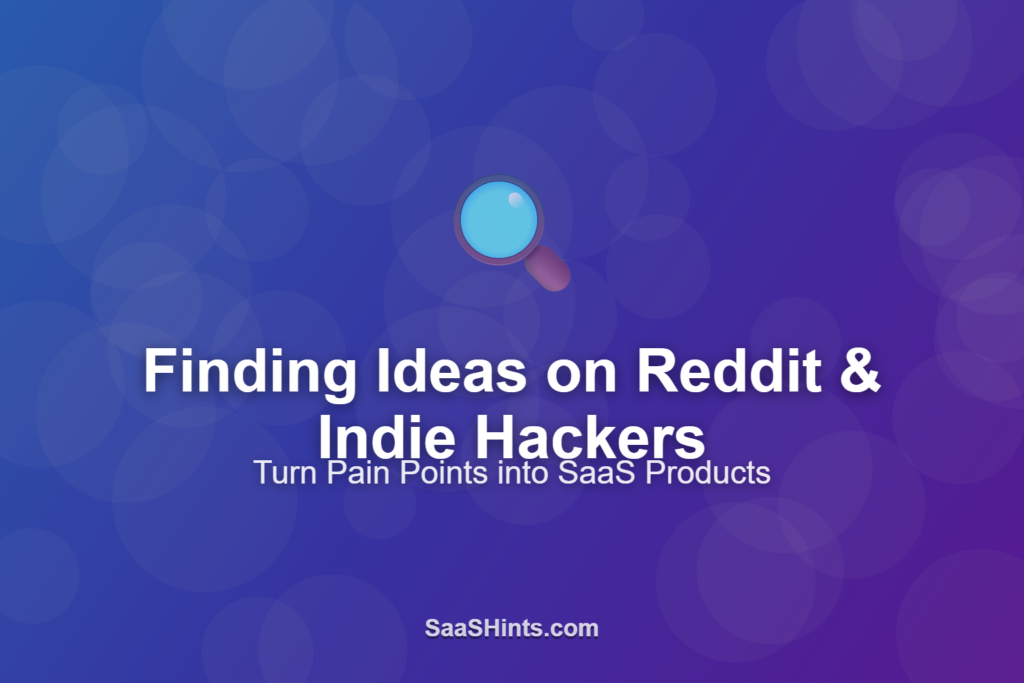 Micro SaaS Ideas for Solo Developers Using Reddit & Indie Hackers