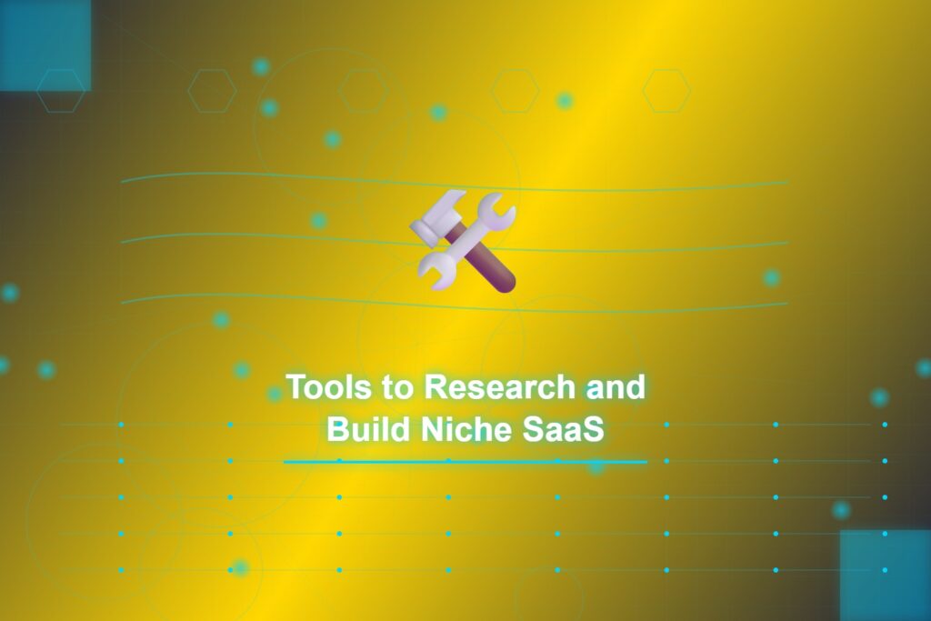 tools-research-build-niche-saas